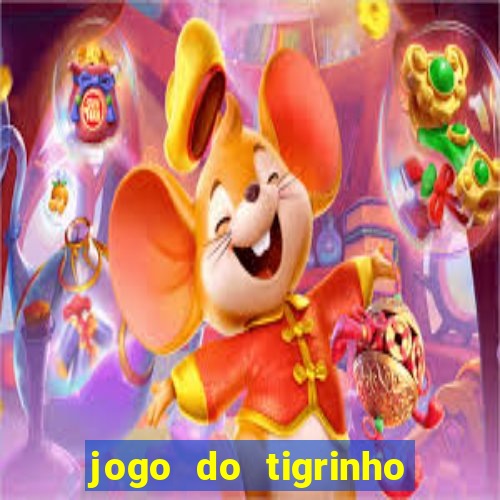 jogo do tigrinho de r$ 1